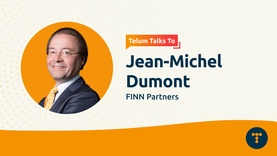 Telum Talks To: Jean-Michel Dumont from FINN Partners