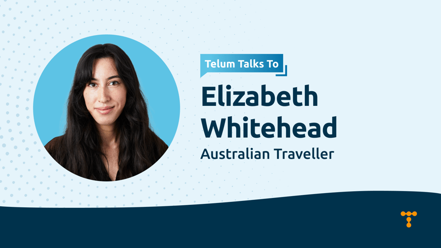 Telum Talks To: Elizabeth Whitehead - Senior Writer, Australian Traveller
