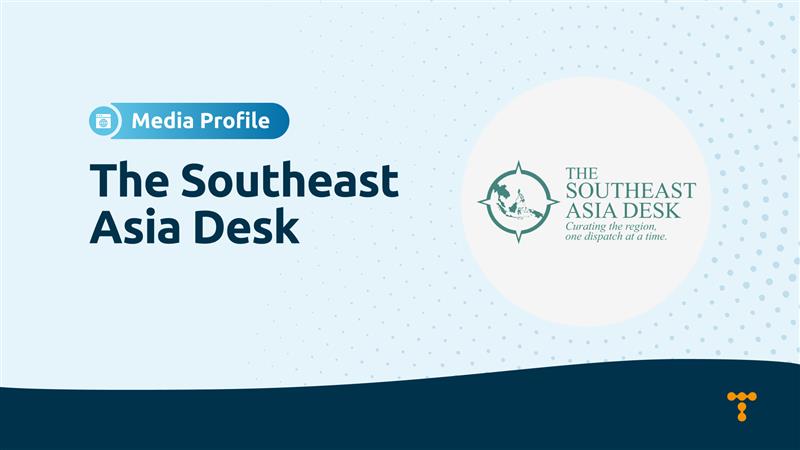 Media Profile: The Southeast Asia Desk